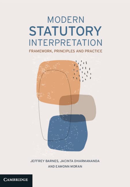 Modern Statutory Interpretation: Framework, Principles And Practice
