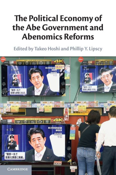 The Political Economy Of The Abe Government And Abenomics Reforms
