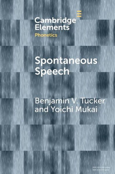 Spontaneous Speech (Elements In Phonetics)