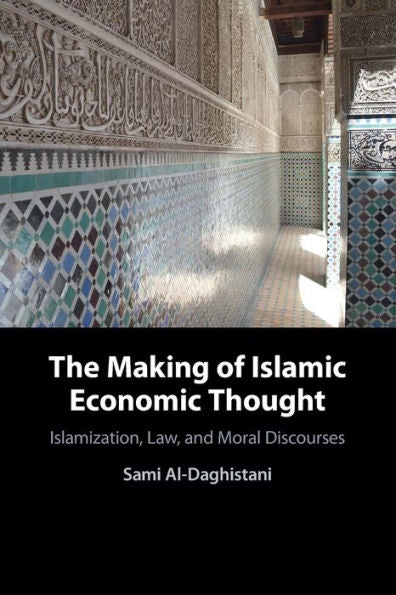 The Making Of Islamic Economic Thought