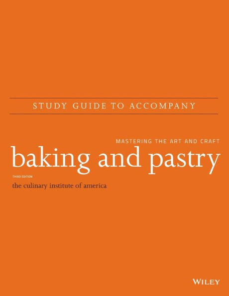 Study Guide To Accompany Baking And Pastry: Mastering The Art And Craft