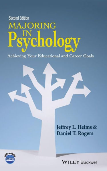 Majoring In Psychology: Achieving Your Educational And Career Goals - 9781118741023