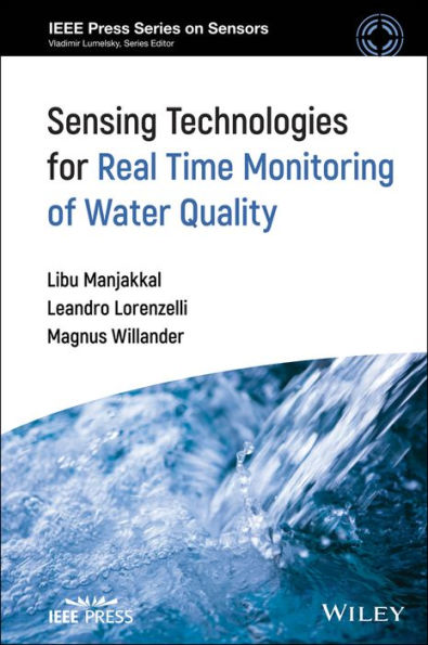 Sensing Technologies For Real Time Monitoring Of Water Quality (Ieee Press Series On Sensors)