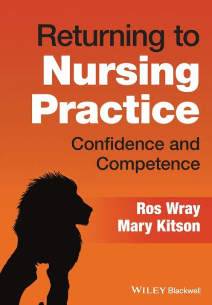 Returning To Nursing Practice: Confidence And Competence