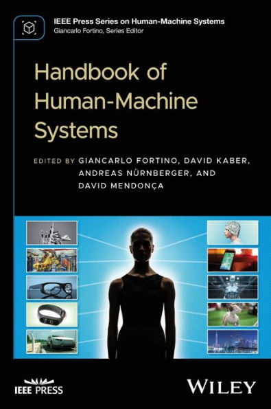 Handbook Of Human-Machine Systems (Ieee Press Series On Human-Machine Systems)