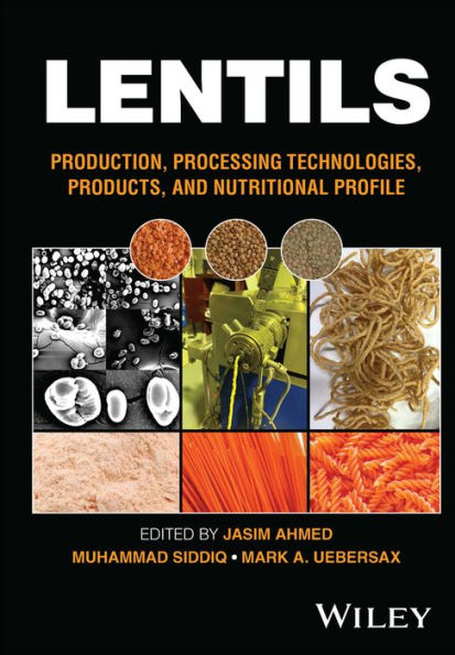 Lentils: Production, Processing Technologies, Products, And Nutritional Profile