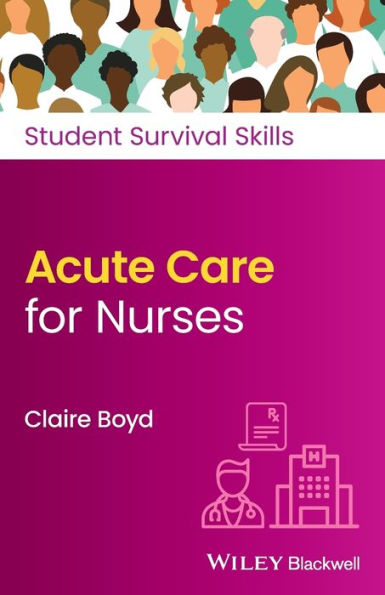 Acute Care For Nurses (Student Survival Skills)