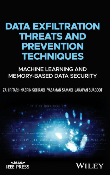 Data Exfiltration Threats And Prevention Techniques: Machine Learning And Memory-Based Data Security