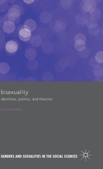 Bisexuality: Identities, Politics, And Theories (Genders And Sexualities In The Social Sciences)