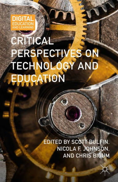 Critical Perspectives On Technology And Education (Digital Education And Learning)
