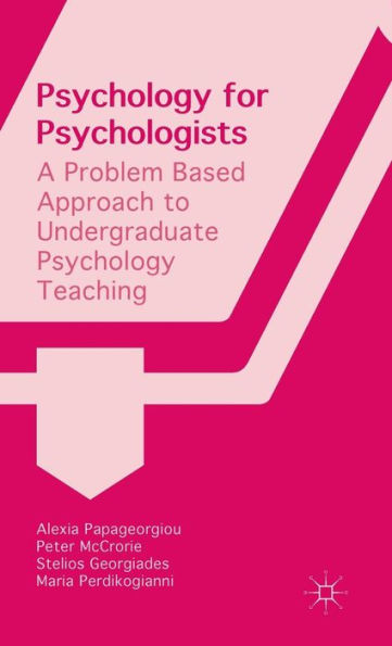 Psychology For Psychologists: A Problem Based Approach To Undergraduate Psychology Teaching