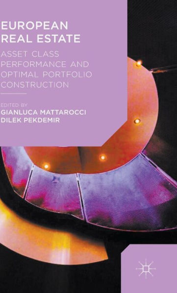 European Real Estate: Asset Class Performance And Optimal Portfolio Construction