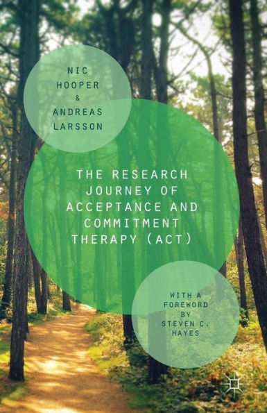 The Research Journey Of Acceptance And Commitment Therapy (Act) - 9781137440167