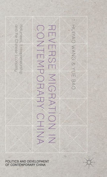 Reverse Migration In Contemporary China: Returnees, Entrepreneurship And The Chinese Economy (Politics And Development Of Contemporary China)