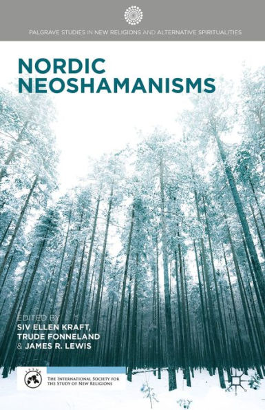 Nordic Neoshamanisms (Palgrave Studies In New Religions And Alternative Spiritualities)