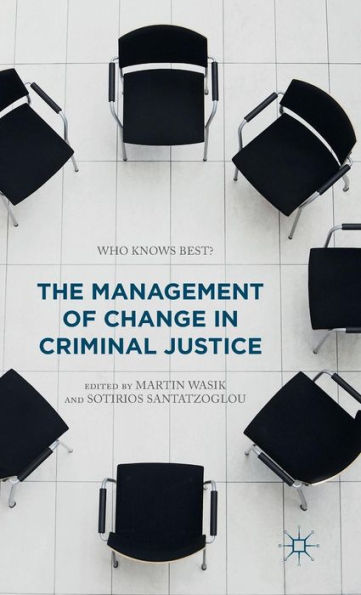 The Management Of Change In Criminal Justice: Who Knows Best?