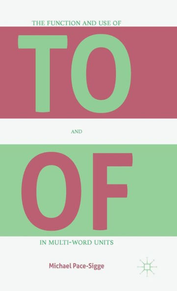 The Function And Use Of To And Of In Multi-Word Units