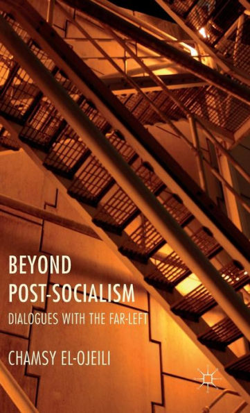 Beyond Post-Socialism: Dialogues With The Far-Left