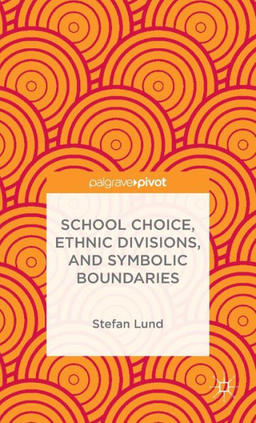 School Choice, Ethnic Divisions, And Symbolic Boundaries
