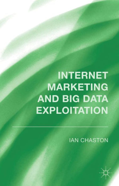 Internet Marketing And Big Data Exploitation