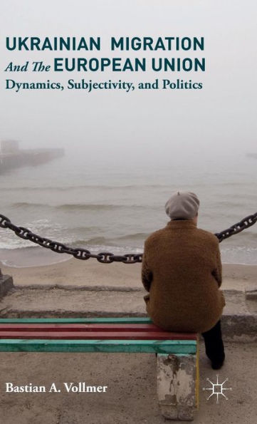 Ukrainian Migration And The European Union: Dynamics, Subjectivity, And Politics