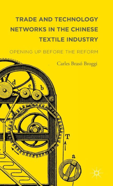 Trade And Technology Networks In The Chinese Textile Industry: Opening Up Before The Reform