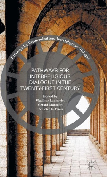 Pathways For Inter-Religious Dialogue In The Twenty-First Century (Pathways For Ecumenical And Interreligious Dialogue)