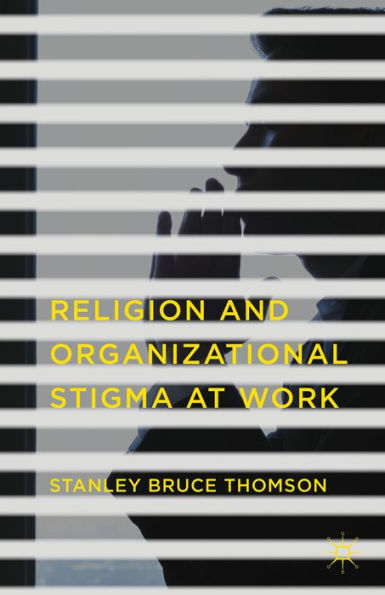 Religion And Organizational Stigma At Work