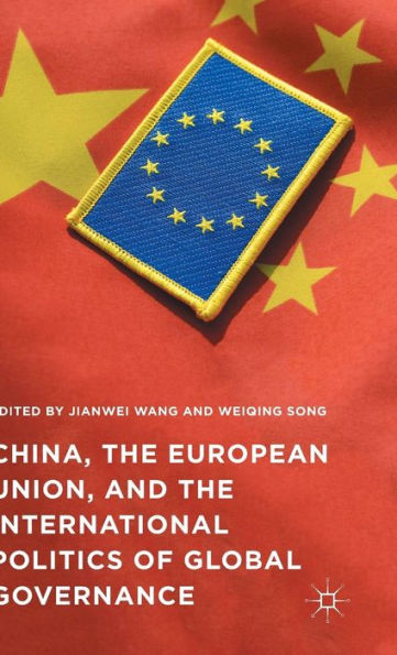 China, The European Union, And The International Politics Of Global Governance
