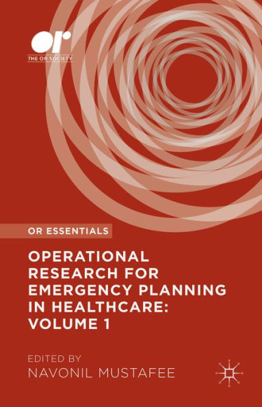 Operational Research For Emergency Planning In Healthcare: Volume 1 (Or Essentials)