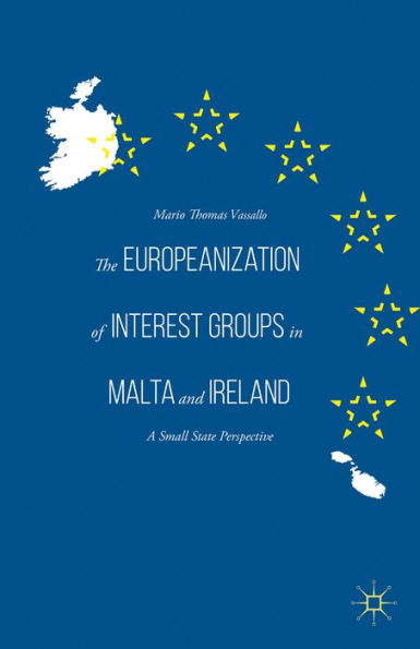The Europeanization Of Interest Groups In Malta And Ireland: A Small State Perspective
