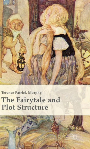 The Fairytale And Plot Structure - 9781137547071