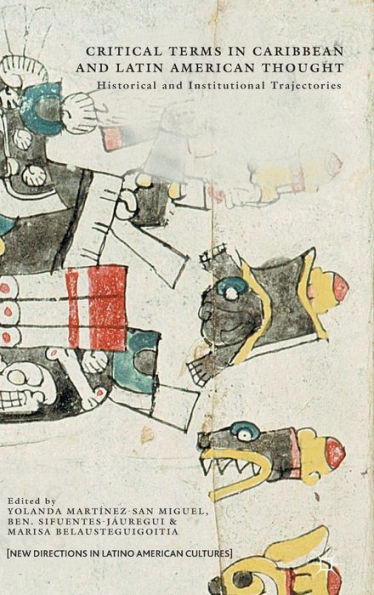 Critical Terms In Caribbean And Latin American Thought: Historical And Institutional Trajectories (New Directions In Latino American Cultures)