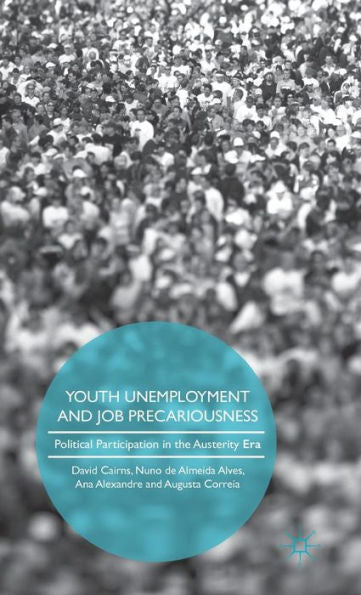 Youth Unemployment And Job Precariousness: Political Participation In A Neo-Liberal Era