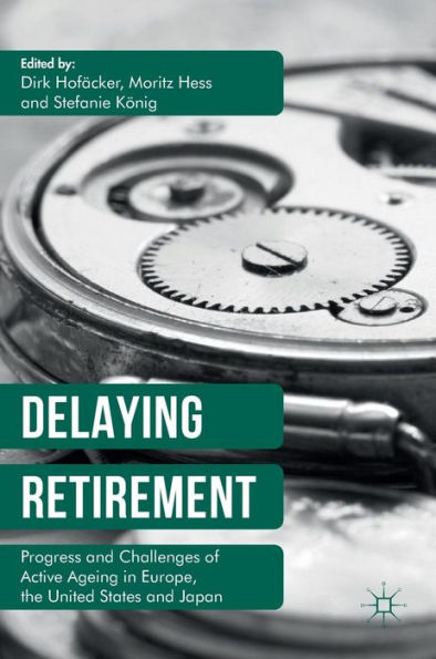 Delaying Retirement: Progress And Challenges Of Active Ageing In Europe, The United States And Japan