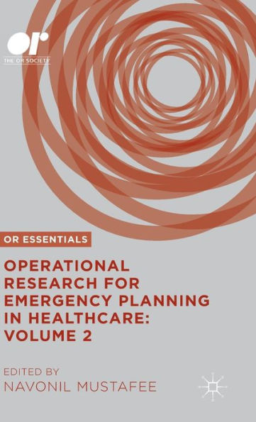 Operational Research For Emergency Planning In Healthcare: Volume 2 (Or Essentials)