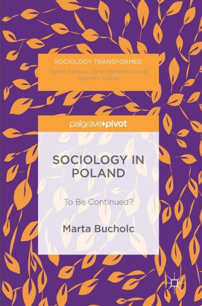 Sociology In Poland: To Be Continued? (Sociology Transformed)