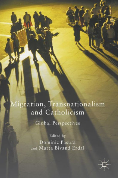 Migration, Transnationalism And Catholicism: Global Perspectives