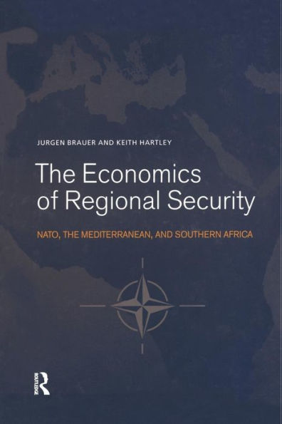 The Economics Of Regional Security (Routledge Studies In Defence And Peace Economics)