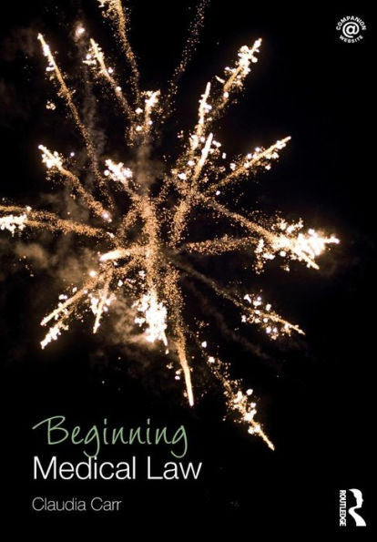 Beginning Medical Law (Beginning The Law) - 9781138013025