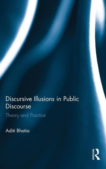 Discursive Illusions In Public Discourse: Theory And Practice