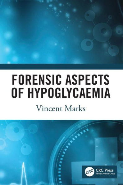 Forensic Aspects Of Hypoglycaemia: First Edition