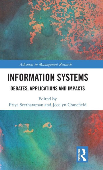 Information Systems: Debates, Applications And Impacts