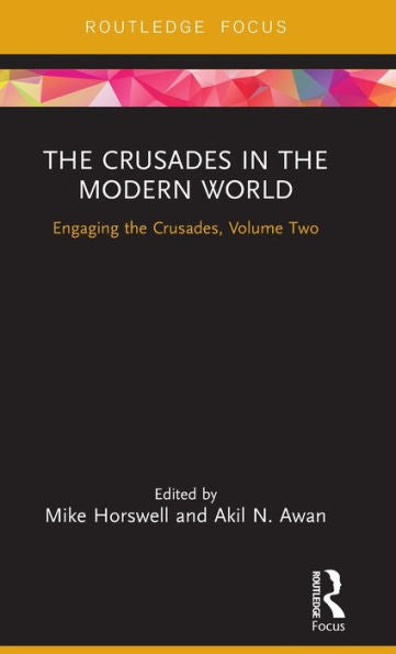 The Crusades In The Modern World (Engaging The Crusades)