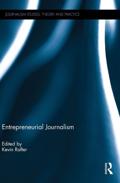 Entrepreneurial Journalism (Journalism Studies)