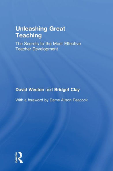 Unleashing Great Teaching: The Secrets To The Most Effective Teacher Development