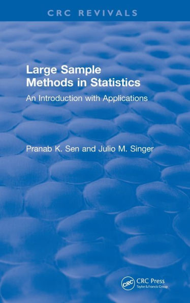 Large Sample Methods In Statistics (1994): An Introduction With Applications (Crc Press Revivals)