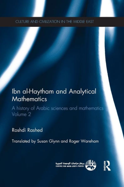 Ibn Al-Haytham And Analytical Mathematics: A History Of Arabic Sciences And Mathematics Volume 2 (Culture And Civilization In The Middle East)
