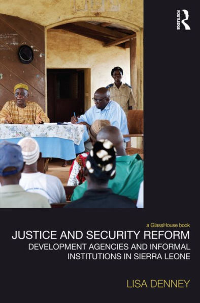 Justice And Security Reform (Law, Development And Globalization)