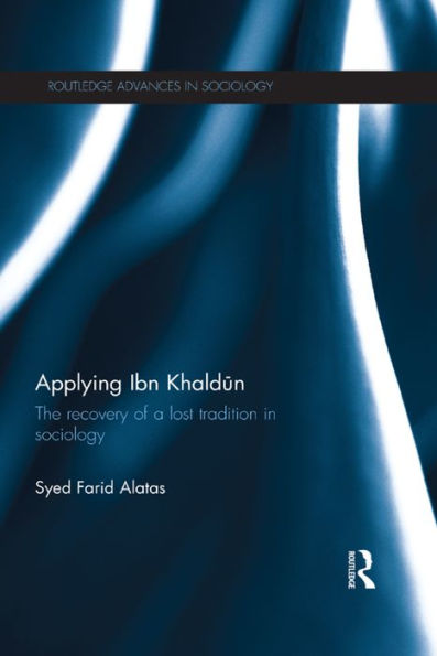Applying Ibn Khaldun (Routledge Advances In Sociology)